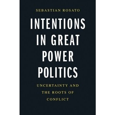 Intentions in Great Power Politics – Zbozi.Blesk.cz