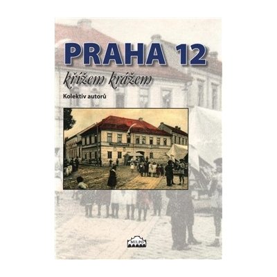 publikace Praha 12 křížem krážem – Hledejceny.cz