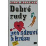 Dobré rady pro zdraví a krásu - Soňa Havlová – Sleviste.cz