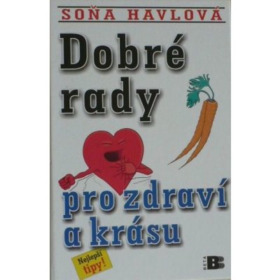 Dobré rady pro zdraví a krásu - Soňa Havlová – Zbozi.Blesk.cz
