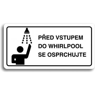 Accept Piktogram "PŘED VSTUPEM DO WHIRLPOOL SE OSPRCHUJTE" (160 × 80 mm) (bílá tabulka - černý tisk) – Zbozi.Blesk.cz