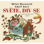 Světe, div se - Miloš Macourek, Vázaná – Hledejceny.cz