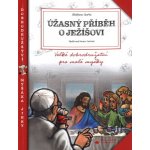 Úžasný příběh o Ježíšovi - Gorla Stefano – Hledejceny.cz