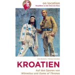 Orte des Kinos - Auf den Spuren von Winnetou und Game of Thrones in Kroatien – Zboží Dáma