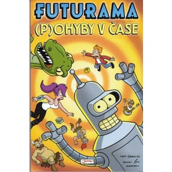 Futurama I - - Pohyby v čase - Matt Groening