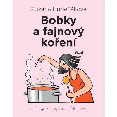 Bobky a fajnový koření - Zuzana Hubeňáková