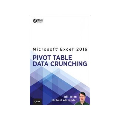 Excel 2016 Pivot Table Data Crunching - Alexander, Michael