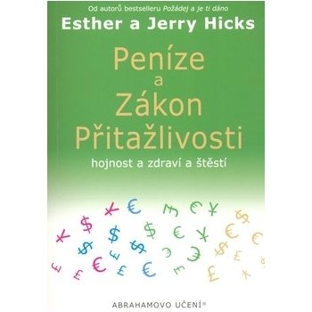 Peníze a zákon přitažlivosti - Esther Hick, Jerry Hick