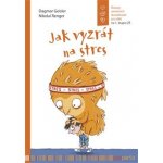 Jak vyzrát na stres / Rozvoj emočních dovedností pro děti na 1. stupni ZŠ - Dagmar Geislerová – Sleviste.cz