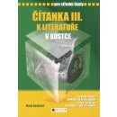 Čítanka III k literatuře v kostce pro SŠ /přepracované - Sochrová Marie