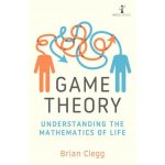 Game Theory - Brian Clegg – Hledejceny.cz