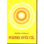 Poznej svůj cíl - Zdeňka Jordánová – Hledejceny.cz