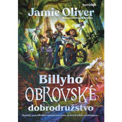 Billyho obrovské dobrodružstvo - Jamie Oliver; Mónica Armino – Zbozi.Blesk.cz