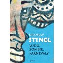 VÚDÚ, ZOMBIE, KARNEVALY - Miloslav Stingl