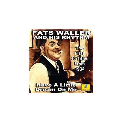 Waller Fats - Have A Little Dream On Me CD – Zbozi.Blesk.cz