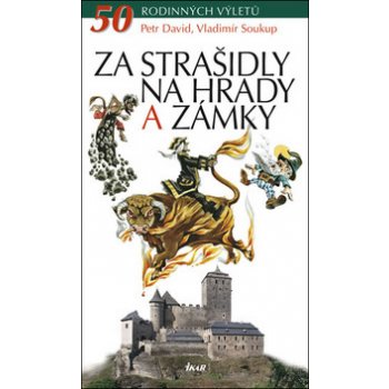 Za strašidly na hrady a zámky 3 50 rodinných výletů