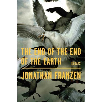 The End of the Earth - Jonathan Franzen