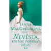 Kniha Nevěsta, kterou potkalo štěstí - MacGregorová Janna