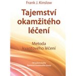 Tajemství okamžitého léčení - Frank J. Kinslow – Hledejceny.cz