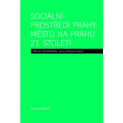 Sociální prostředí Prahy: město na prahu 21. století – Sleviste.cz
