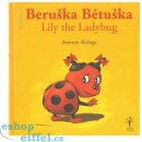 Beruška Bětuška/Lily the Ladybug Krings Antoon