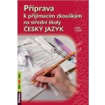 Foltin Karel - Příprava k přijímacím zkouškám na střední školy Český jazyk – Zboží Mobilmania