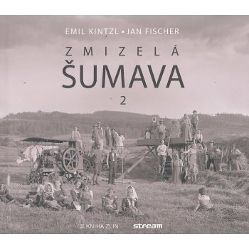 Zmizelá Šumava 2 - Jan Fischer