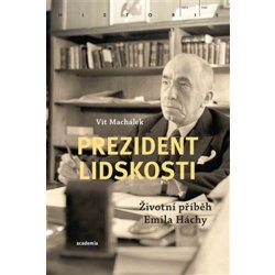 Prezident lidskosti Emil Hácha