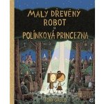 Malý dřevěný robot a polínková princezna - Tom Gauld – Sleviste.cz