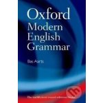 Oxford Modern English Grammar - Bas Aarts – Hledejceny.cz