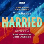 Married: A BBC Radio Sci-Fi Comedy: Series 1-3 – Hledejceny.cz