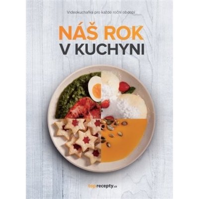 Náš rok v kuchyni - Videokuchařka pro každé roční období – Zbozi.Blesk.cz