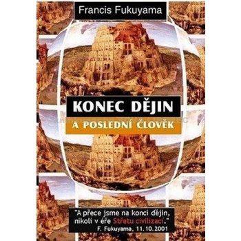 Konec dějin a poslední člověk - Francis Fukuyama