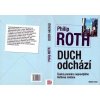 Kniha Duch odchází: Ceská premiéra nejnovejšího Rothova románu - Roth Philip