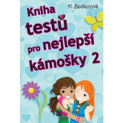 Kniha testů pro nejlepší kámošky 2 Beckerová Helaine – Zbozi.Blesk.cz