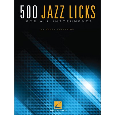 500 JAZZ LICKS for All Instruments 500 jazzových frází pro všechny hudební nástroje – Zboží Mobilmania