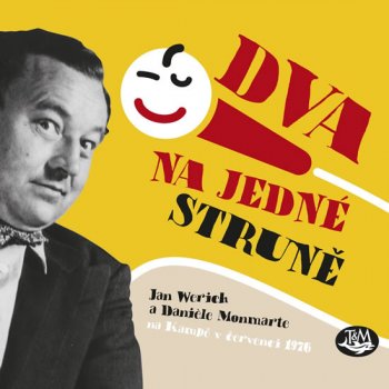 Dva na jedné struně - Daniéle Monmarte, Jan Werich