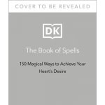 The Book of Spells: 150 Magickal Ways to Achieve Your Heart's Desire Harrison EllaPevná vazba – Hledejceny.cz