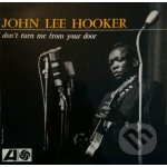 John Lee Hooker: Don't Turn Me From Your Door RSD 2024 John Lee Hooker LP – Hledejceny.cz