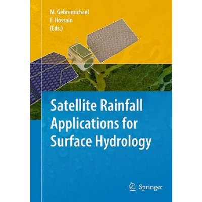 Satellite Rainfall Applications for Surface Hydrology - Faisal Hossain – Hledejceny.cz