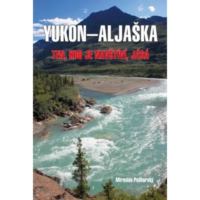 Yukon - Aljaška – Podhorský Miroslav – Zboží Mobilmania