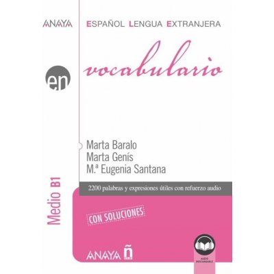 Vocabulario. Nivel Medio B1 - Marta Baralo Ottonello, Marta Genís Pedra, Mª Eugenia Santana Rollán