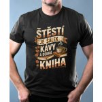 Štěstí je šálek kávy a dobrá kniha pánské tričko Basic – Hledejceny.cz
