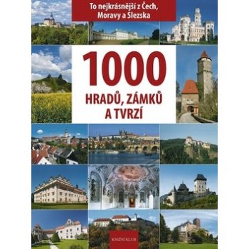 Euromedia Group k.s. 1000 hradů zámků a tvrzí To nejkrásnější z Čech Moravy a Slezska