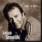 Smolík Jakub - Chci ti říct… CD – Hledejceny.cz