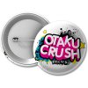 Špendlík a zavírací špendlík Animerch Placka Otaku Crush - 50 mm