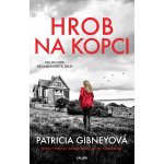 Hrob na kopci - Patricia Gibneyová – Hledejceny.cz