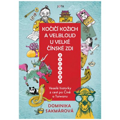 Kočičí kožich a velbloud u Velké čínské zdi - Dominika Lukáčová Sakmárová – Zbozi.Blesk.cz