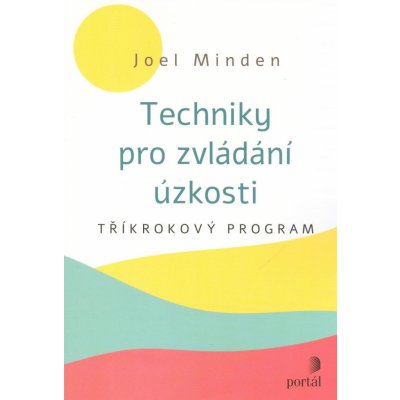 Techniky pro zvládání úzkosti - Joel Minden