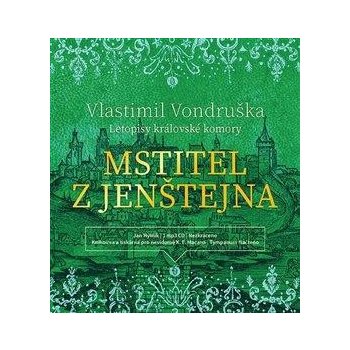 Mstitel z Jenštejna - Letopisy královské komory - Vlastimil Vondruška